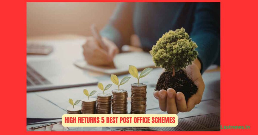 High Returns 5 Best Post Office Schemes