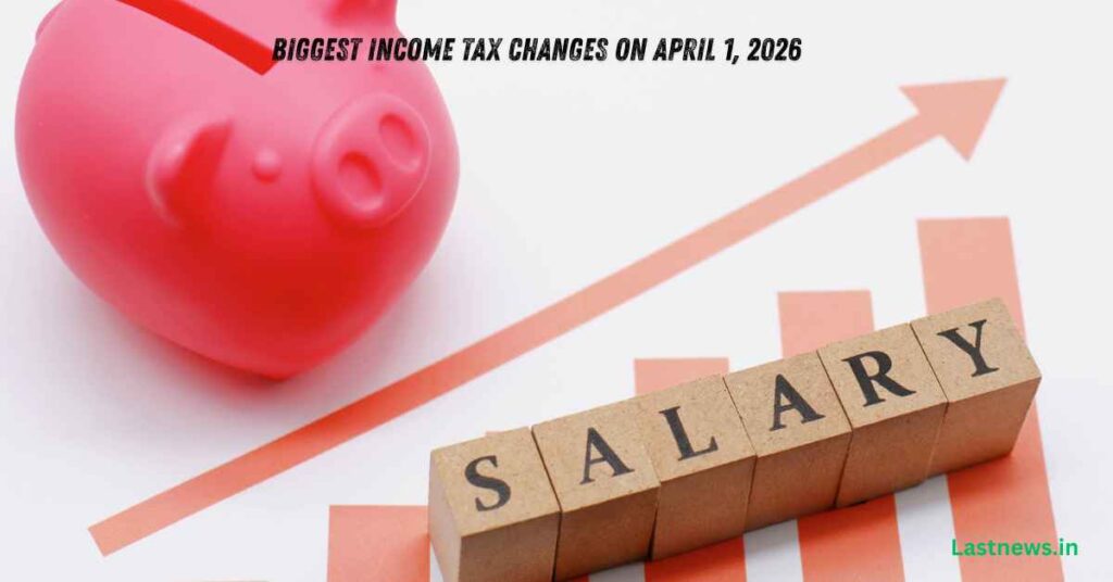 Biggest Income Tax Changes on April 1, 2026