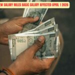 New Salary Rules Basic Salary Affected April 1 2026