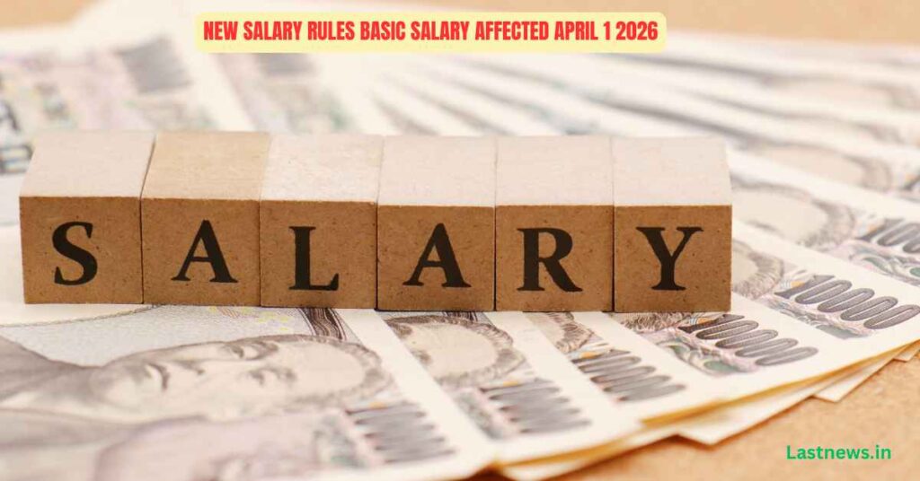 New Salary Rules Basic Salary Affected April 1 2026