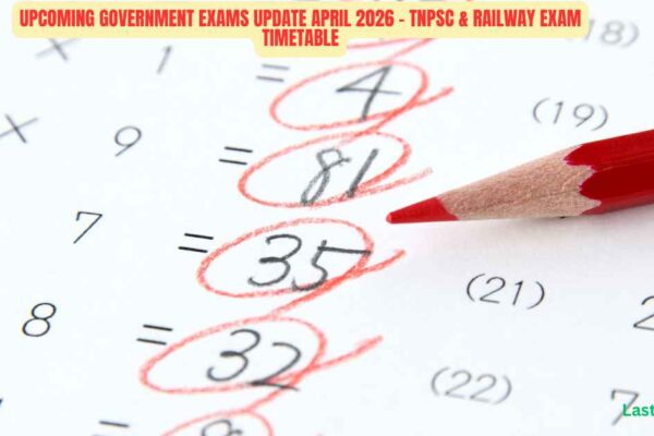 Upcoming Government Exams Update April 2026 – TNPSC & Railway Exam Timetable