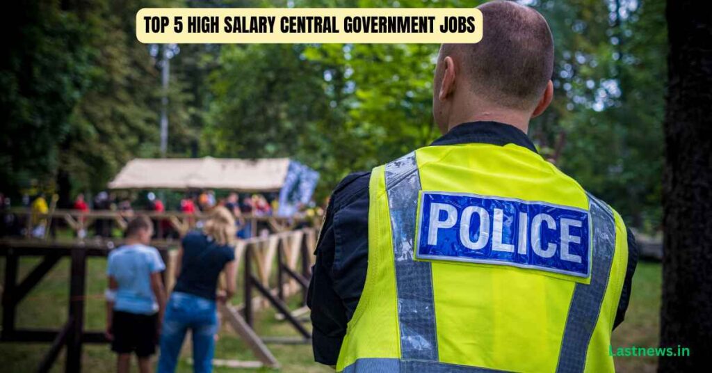 Top 5 High Salary Central Government Jobs