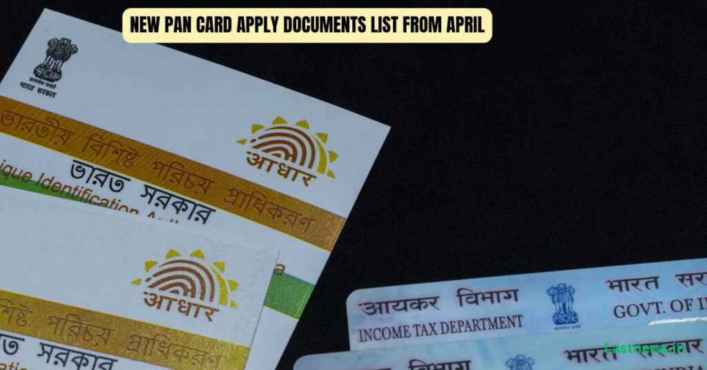 New Pan Card Apply Documents List from April