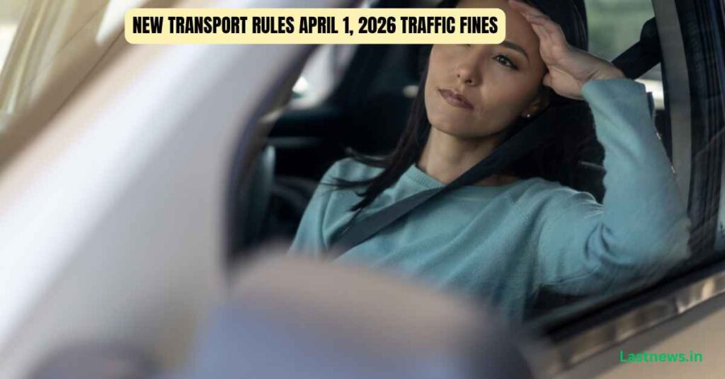 New Transport Rules April 1, 2026 Traffic Fines